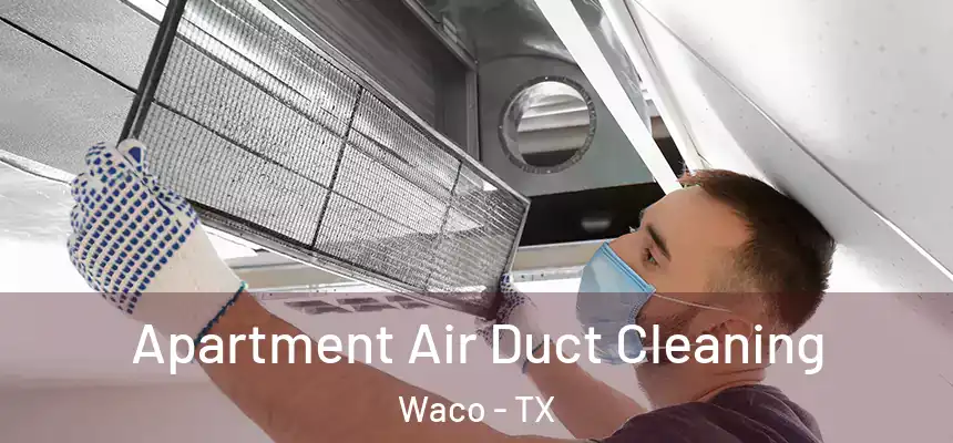  Apartment Air Duct Cleaning Waco - TX