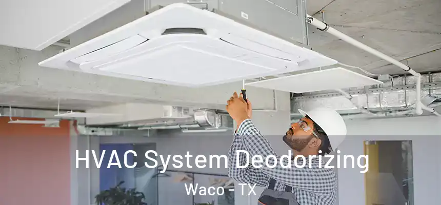 HVAC System Deodorizing Waco - TX